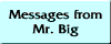 Messages from Mr. Big